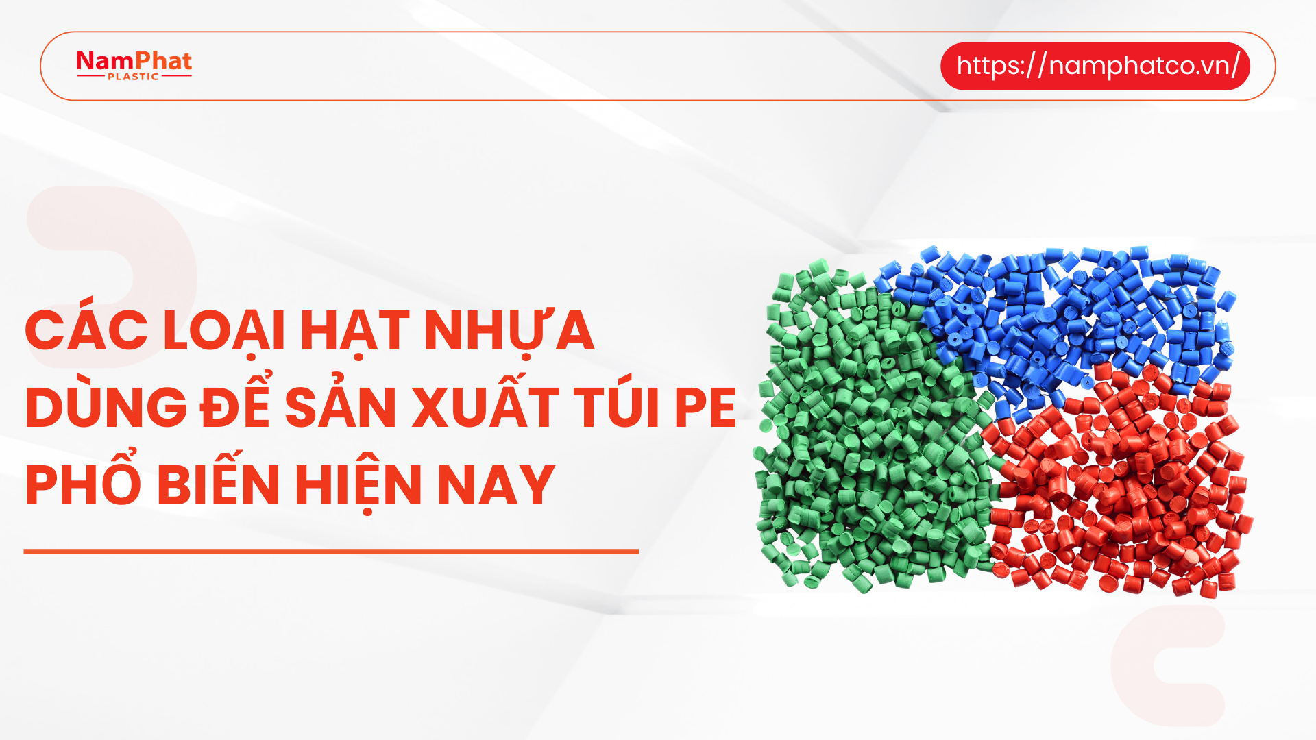 Các loại hạt nhựa dùng để sản xuất túi PE phổ biến hiện nay